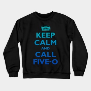 Keep Calm and Call Five-O (Sea Grad) Crewneck Sweatshirt